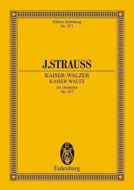 Strauss (Son): Kaiser Waltz Opus 437 (Study Score) published by Eulenburg